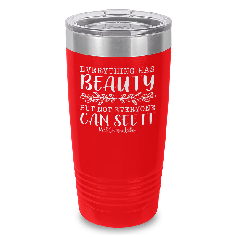 Everything Has Beauty Laser Etched Tumbler