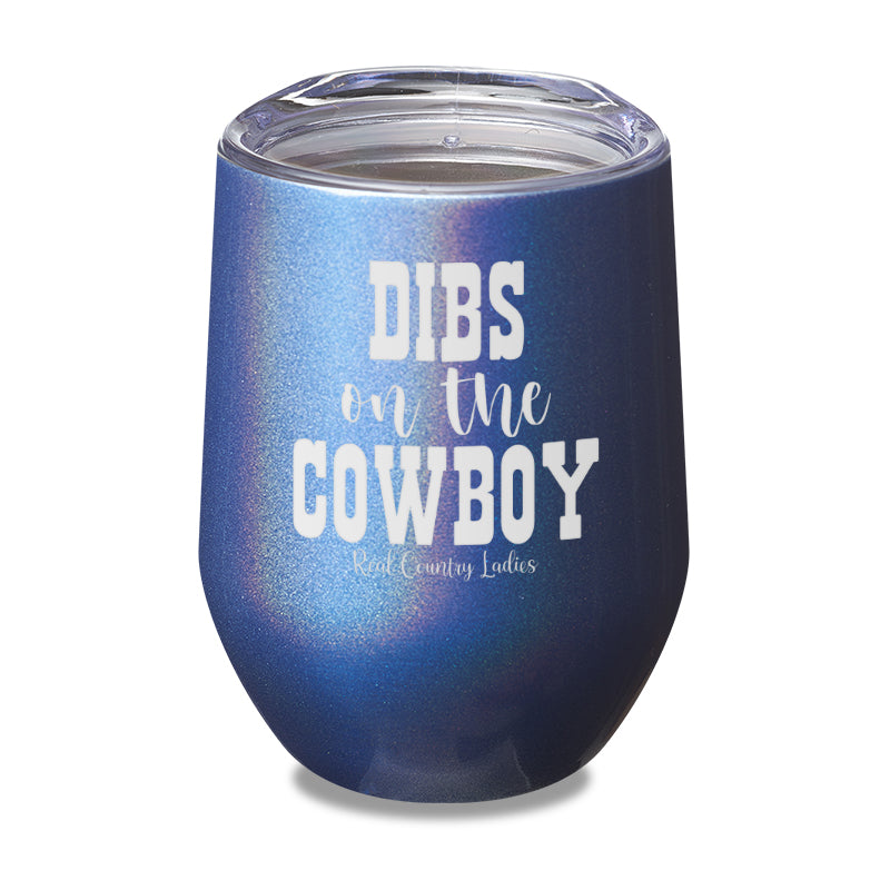 Dibs On The Cowboy Laser Etched Tumbler