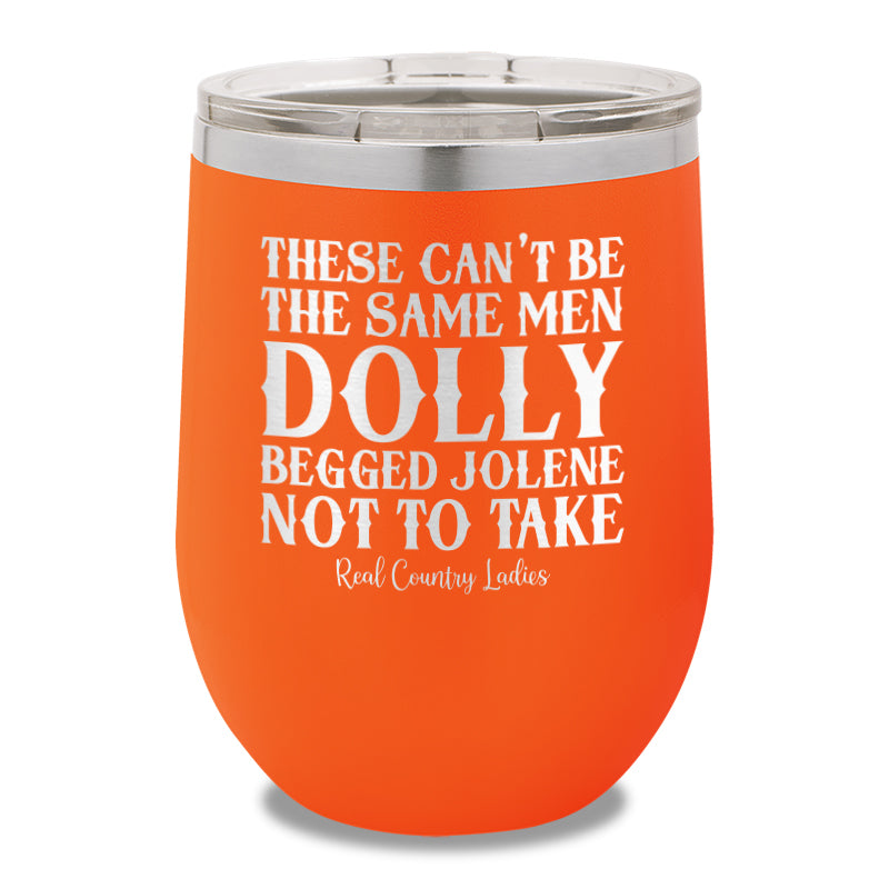 These Can't Be The Same Men 12oz Stemless Wine Cup