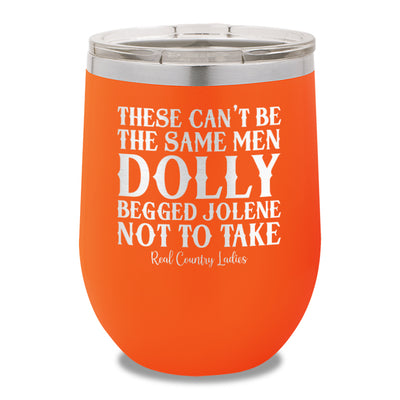 These Can't Be The Same Men 12oz Stemless Wine Cup