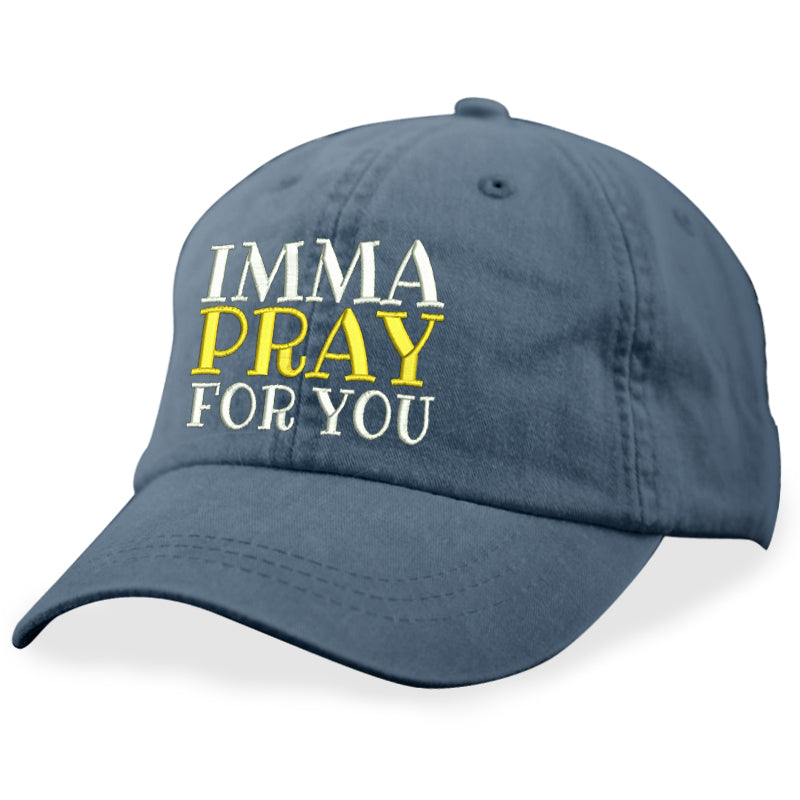 Imma Pray For You Hat