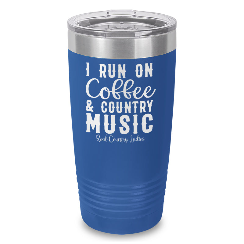 I Run On Coffee And Country Music Laser Etched Tumbler