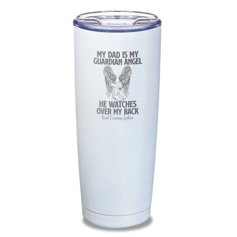 My Dad Is My Guardian Angel Laser Etched Tumbler