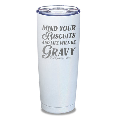 Mind Your Biscuits Laser Etched Tumbler