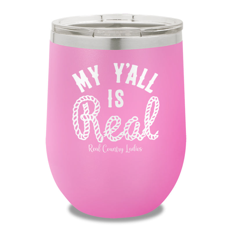 My Yall Is Real 12oz Stemless Wine Cup