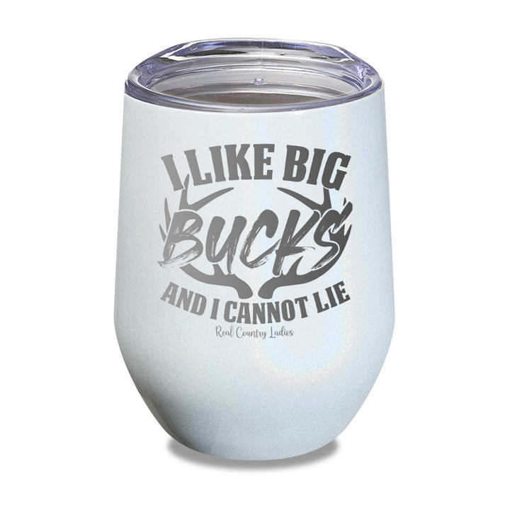 I Like Big Bucks Laser Etched Tumbler