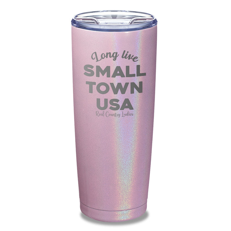 Long Live Small Town USA Laser Etched Tumbler