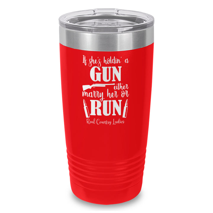 If She's Holdin A Gun Laser Etched Tumbler