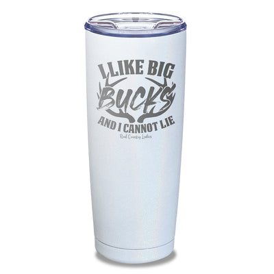 I Like Big Bucks Laser Etched Tumbler