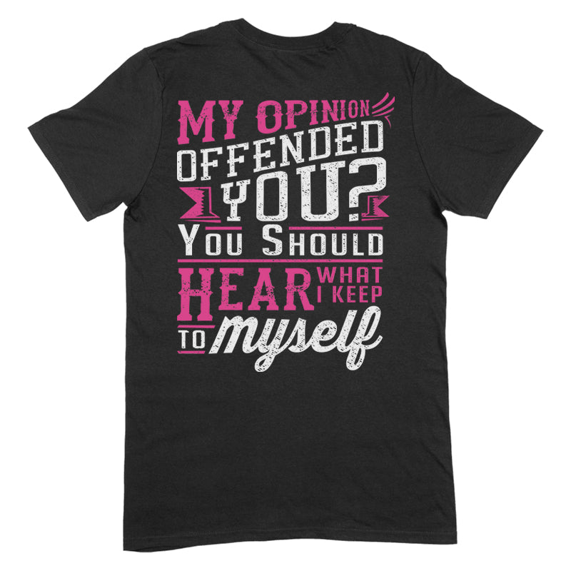 My Opinion Offended You Apparel