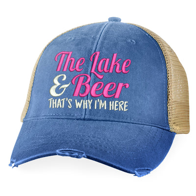 The Lake And Beer That's Why I'm Here Hat