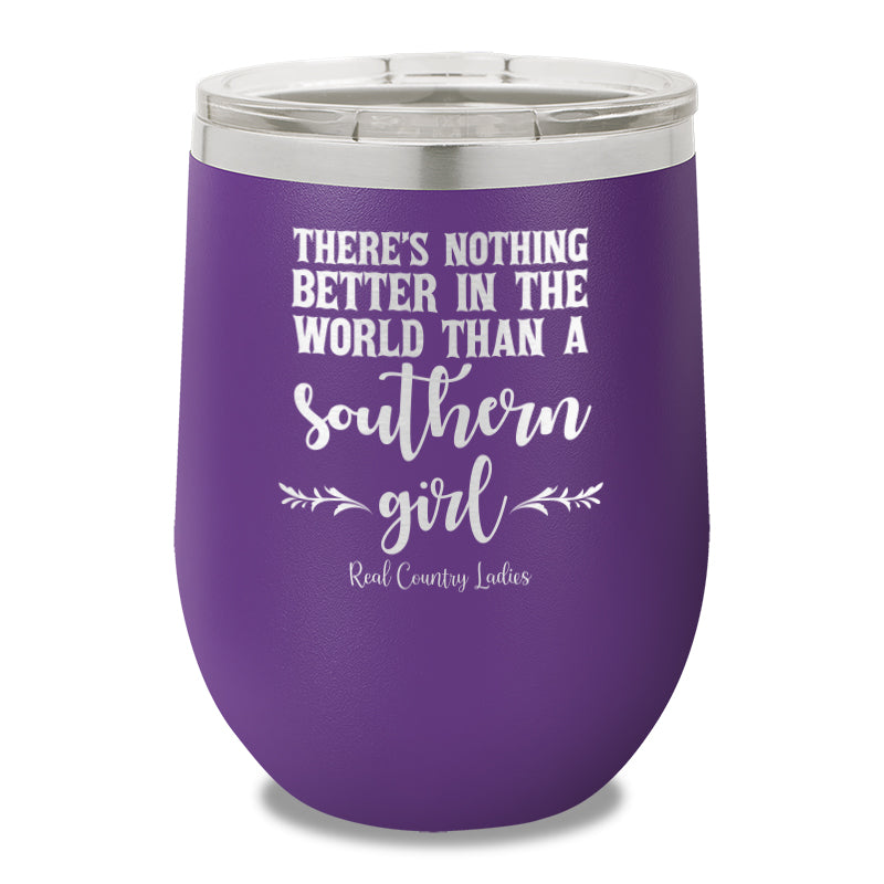 Nothing Better Than A Southern Girl 12oz Stemless Wine Cup