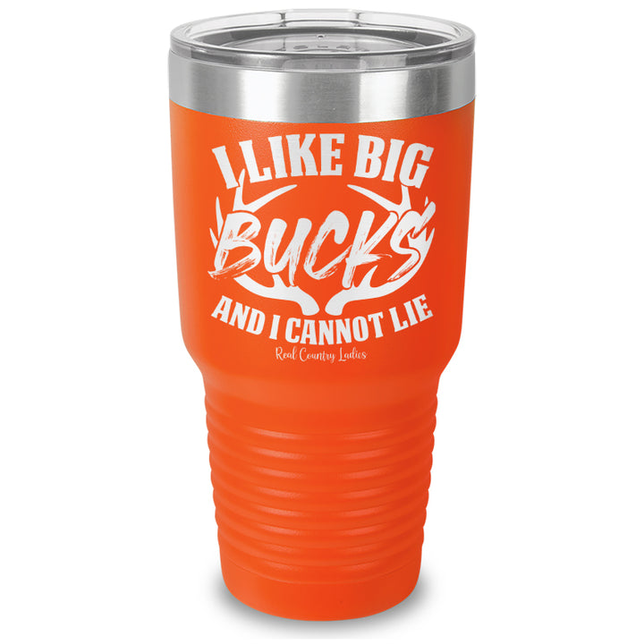 I Like Big Bucks Laser Etched Tumbler