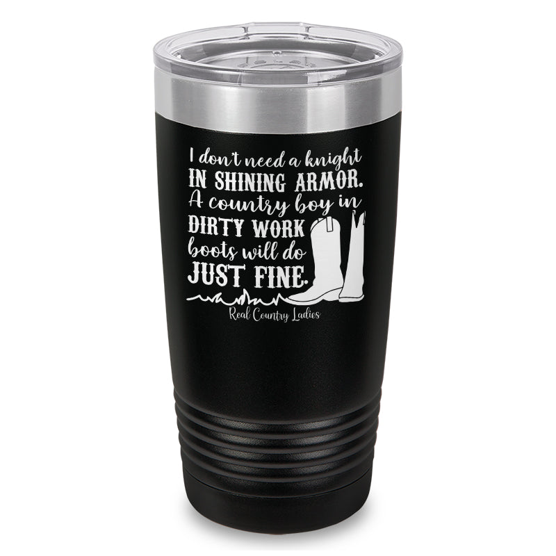 I Don't Need A Knight In Shining Armor Laser Etched Tumbler