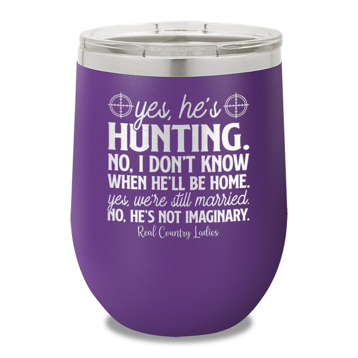 Yes He's Hunting 12oz Stemless Wine Cup