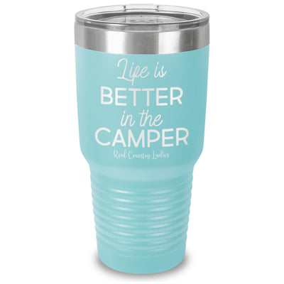 Life Is Better In The Camper Laser Etched Tumbler