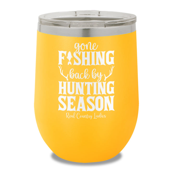 Gone Fishing Back By Hunting Season 12oz Stemless Wine Cup