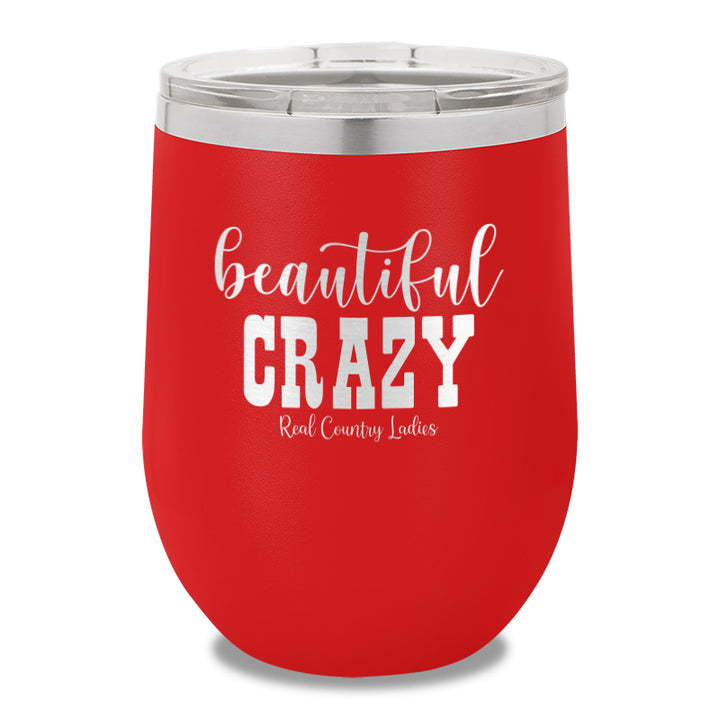 Beautiful Crazy 12oz Stemless Wine Cup