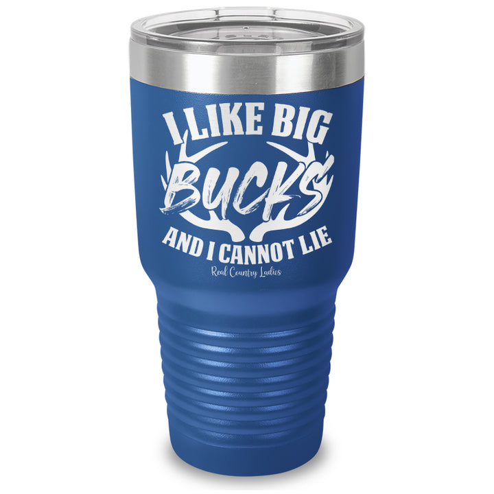 I Like Big Bucks Laser Etched Tumbler