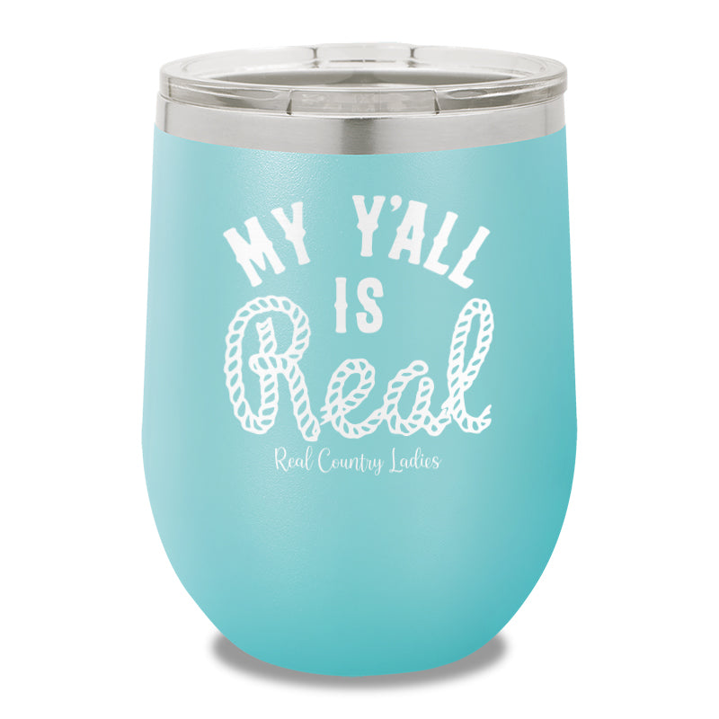 My Yall Is Real 12oz Stemless Wine Cup