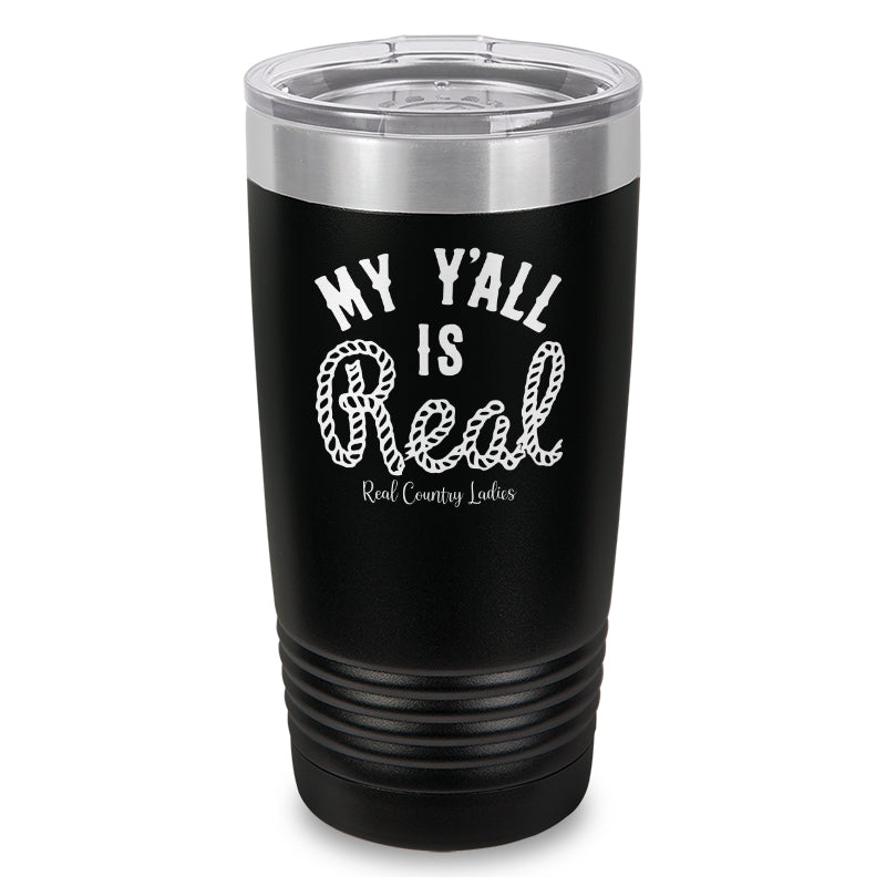 My Y'all Is Real Laser Etched Tumbler