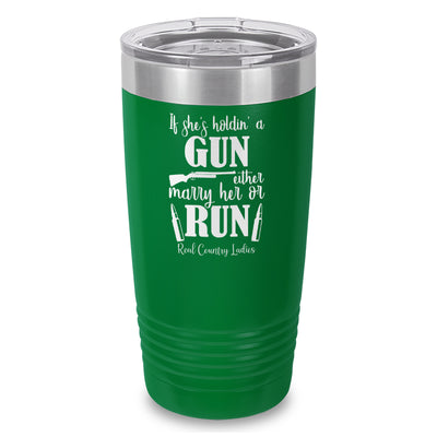 If She's Holdin A Gun Laser Etched Tumbler