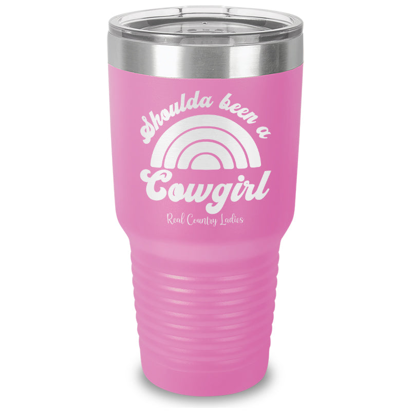 Shoulda Been A Cowgirl Laser Etched Tumbler