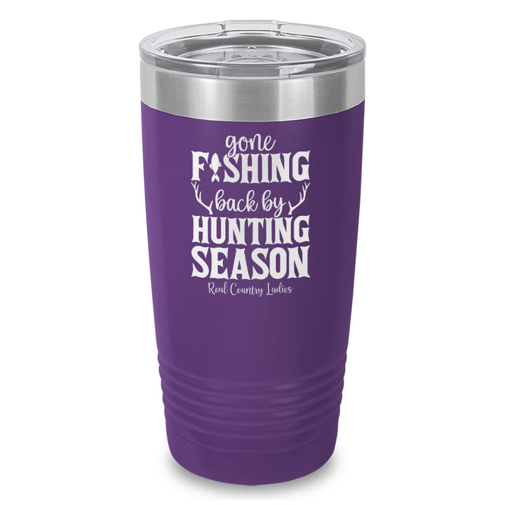 Gone Fishing Back By Hunting Season Laser Etched Tumbler