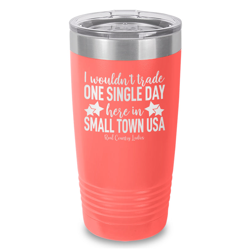 I Wouldn't Trade Laser Etched Tumbler