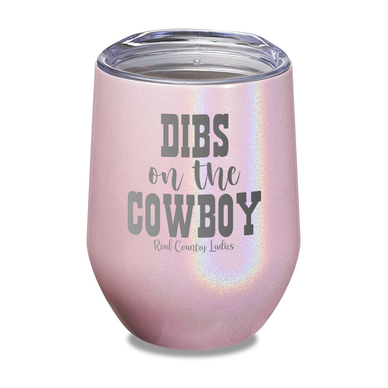 Dibs On The Cowboy Laser Etched Tumbler