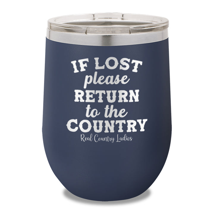 If Lost Please Return To The Country 12oz Stemless Wine Cup