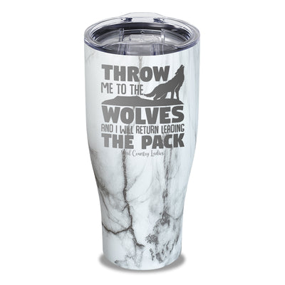 Throw Me To The Wolves Laser Etched Tumbler