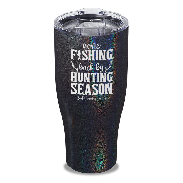 Gone Fishing Back By Hunting Season Laser Etched Tumbler