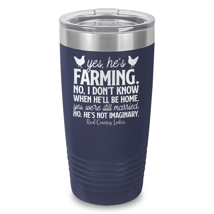 Yes He's Farming Laser Etched Tumbler