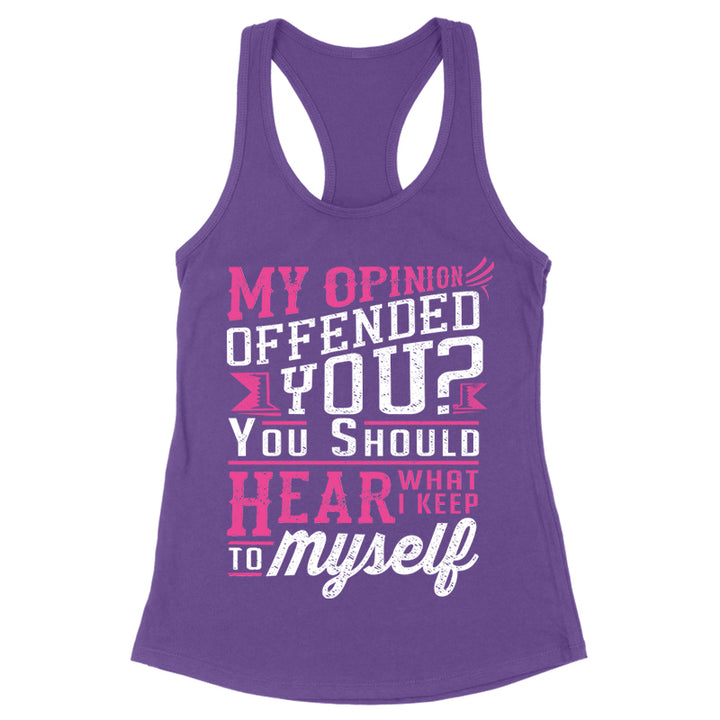 My Opinion Offended You Apparel