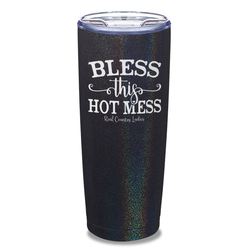 Bless This Hot Mess Laser Etched Tumbler