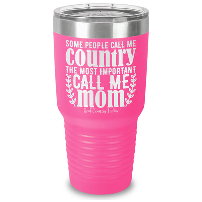 Some People Call Me Country Laser Etched Tumbler