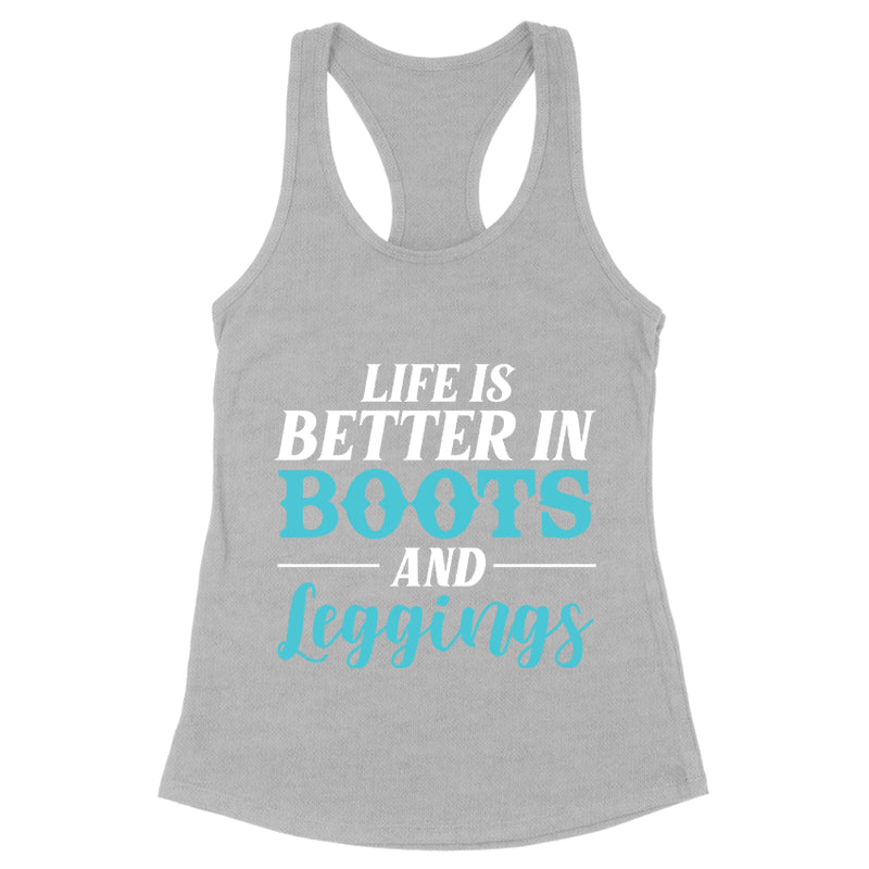 Life Is Better In Boots And Leggings Apparel