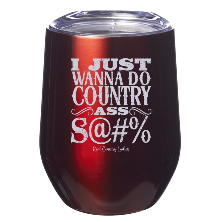 Country Ass Shit Stemless Wine Cup