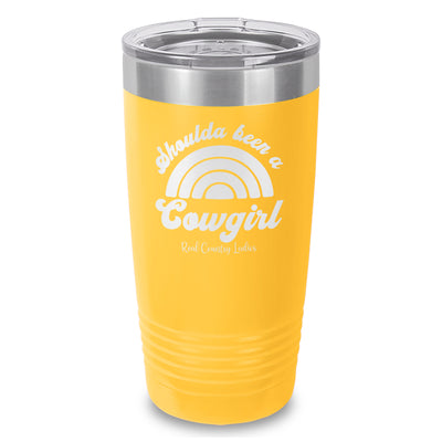 Shoulda Been A Cowgirl Laser Etched Tumbler