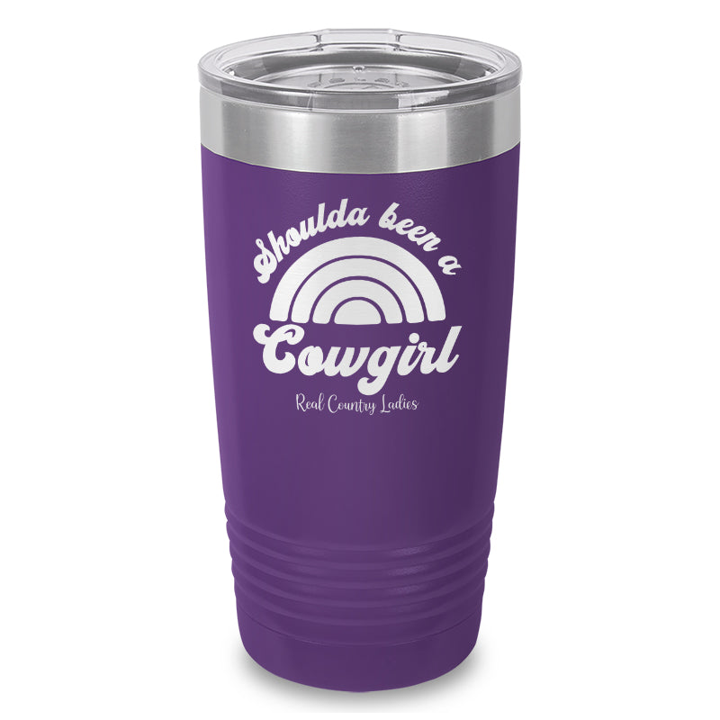 Shoulda Been A Cowgirl Laser Etched Tumbler