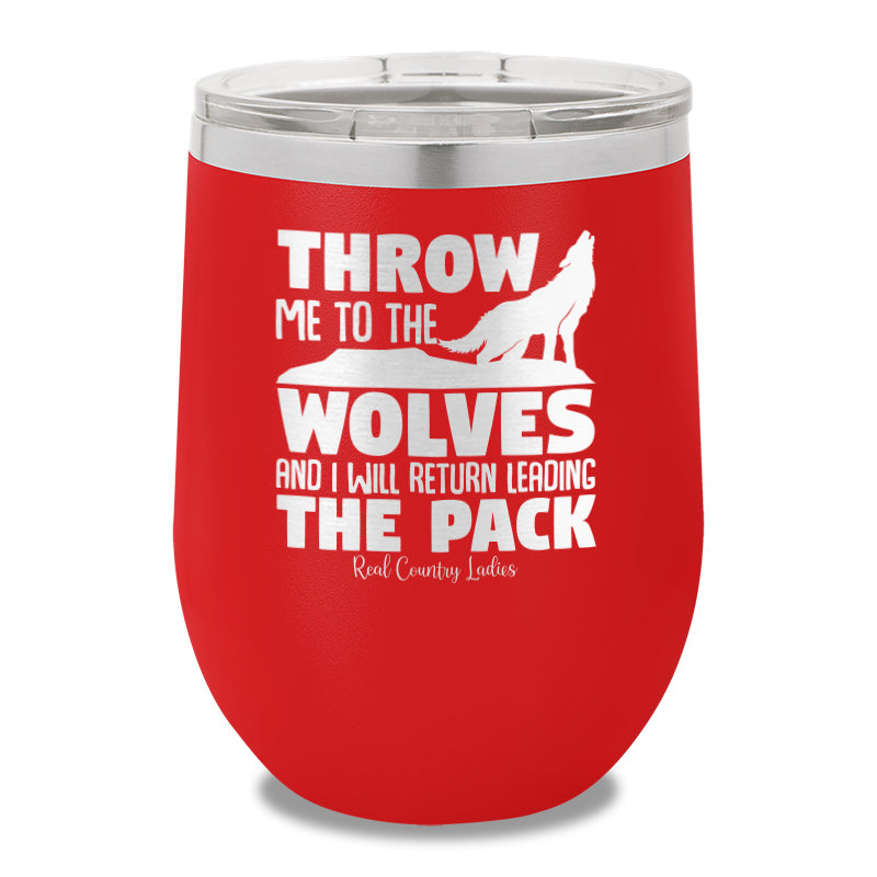 Throw Me To The Wolves Stemless Wine Cup