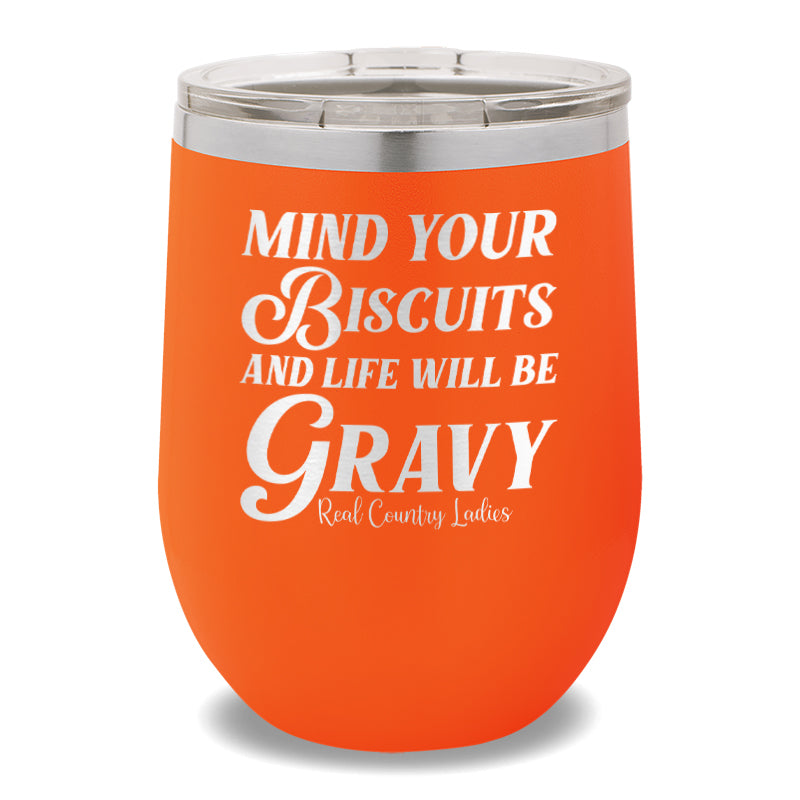 Mind Your Biscuits 12oz Stemless Wine Cup