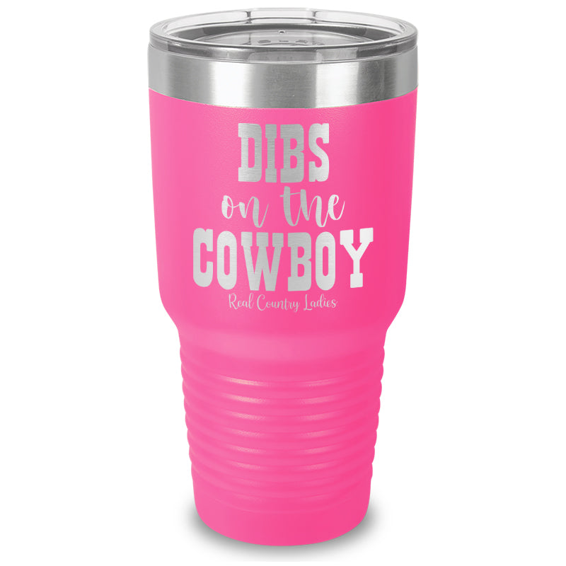 Dibs On The Cowboy Laser Etched Tumbler