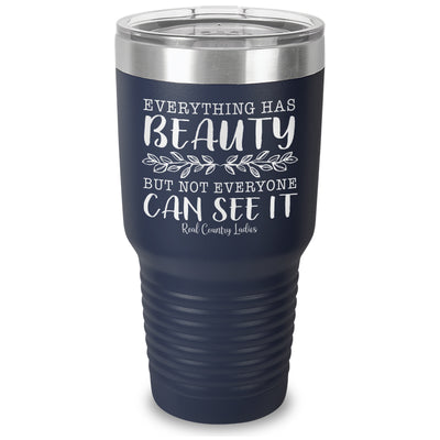 Everything Has Beauty Laser Etched Tumbler