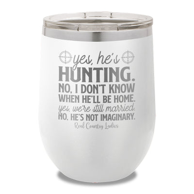 Yes He's Hunting 12oz Stemless Wine Cup