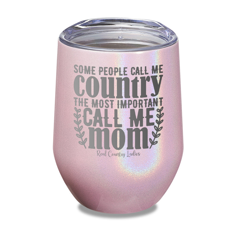 Some People Call Me Country Laser Etched Tumbler