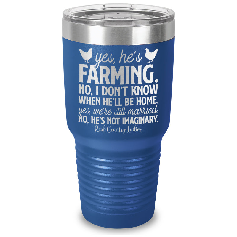 Yes He's Farming Laser Etched Tumbler