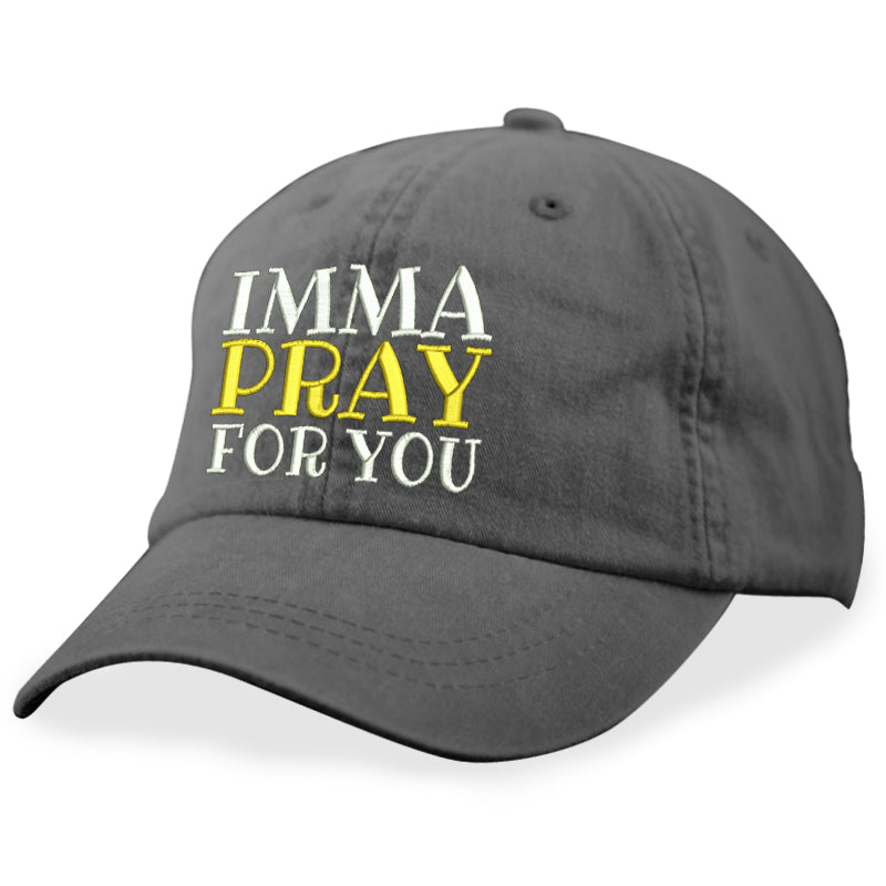 Imma Pray For You Hat