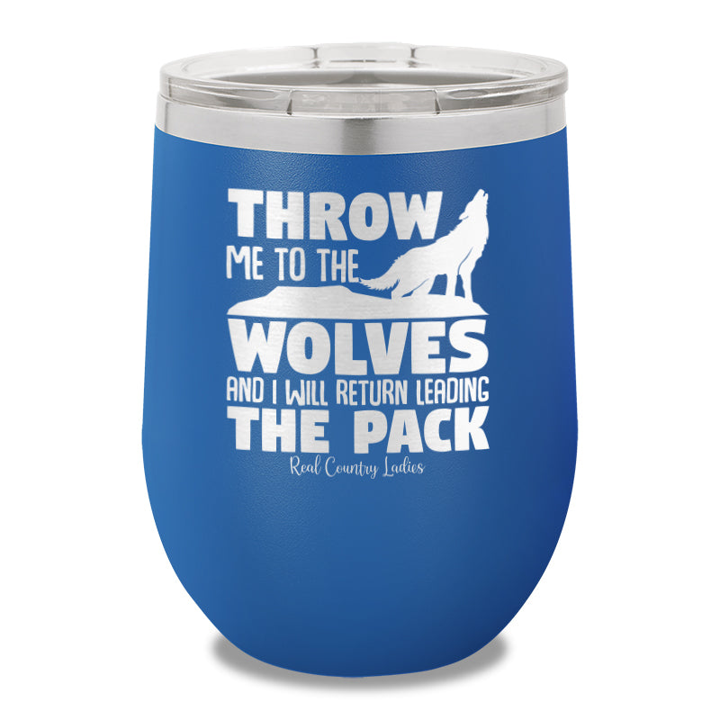 Throw Me To The Wolves Stemless Wine Cup